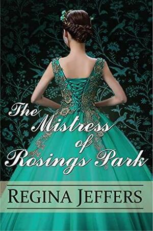 The Mistress of Rosings Park : A Pride and Prejudice Vagary by Regina Jeffers