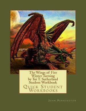 The Wings of Fire Winter Turning by Tui T. Sutherland Student Workbook: Quick Student Workbooks by John Pennington