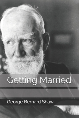 Getting Married by George Bernard Shaw