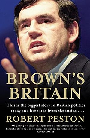 Brown's Britain by Robert Peston