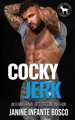 Cocky Jerk: A Hero Club Novel by Janine Infante Bosco, Hero Club