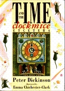 Time and the Clockmice, Etcetera by Peter Dickinson, Emma Chichester Clark