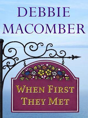 When First They Met by Debbie Macomber