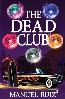 The Dead Club by Manuel Ruiz