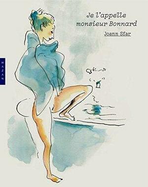 Je l'appelle monsieur Bonnard by Joann Sfar