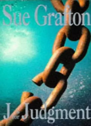 J is for Judgment by Sue Grafton