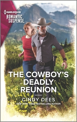 The Cowboy's Deadly Reunion by Cindy Dees
