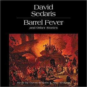 Barrel Fever and Other Stories by David Sedaris