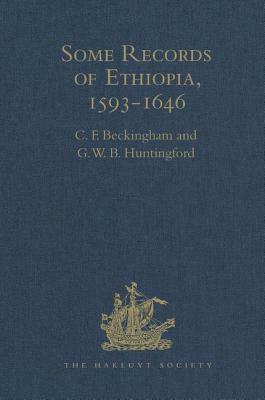 Some Records of Ethiopia, 1593-1646: Being Extracts from the History of High Ethiopia or Abassia by Manoel de Almeida Together with Bahrey's History o by G. W. B. Huntingford