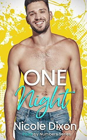 One Night (Paint by Numbers, #1) by Nicole Dixon