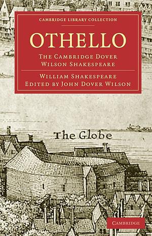 Othello: The Cambridge Dover Wilson Shakespeare by William Shakespeare