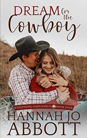 Dream for the Cowboy by Hannah Jo Abbott, Hannah Jo Abbott