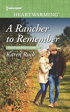 A Rancher to Remember by Karen Rock