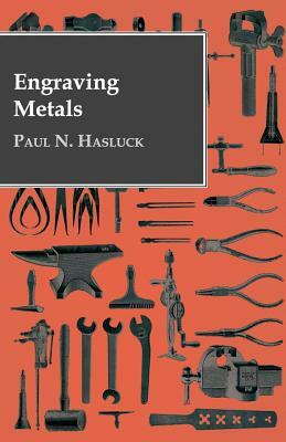 Engraving Metals by Paul N. Hasluck