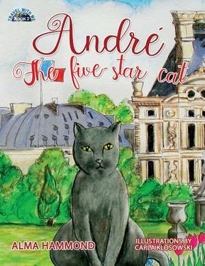 André the Five-Star Cat by Alma Hammond