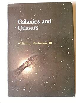 Galaxies & Quasars: Art & Tech by William J. Kaufmann III