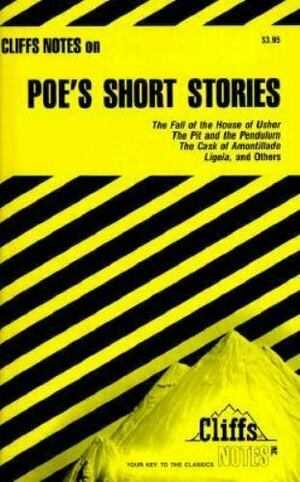 Cliffs Notes on Poe's Short Stories by James Lamar Roberts, CliffsNotes, J.M. Lybyer