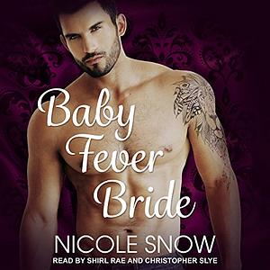 Baby Fever Bride by Nicole Snow
