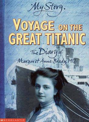 Voyage on the Great Titanic: The Diary of Margaret Ann Brady, 1912 by Ellen Emerson White