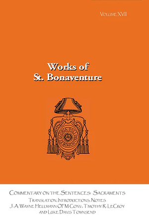 Commentary on the Sentences: Sacraments by St. Bonaventure