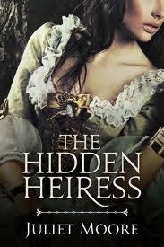 The Hidden Heiress by Juliet Moore