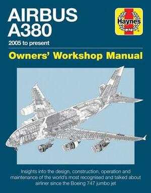 Airbus A380 Owner's Workshop Manual: 2005 to Present by Robert Wicks