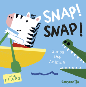 What's That Noise? Snap! Snap!: Guess the Animal! by Child's Play