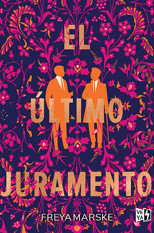 El Último Juramento by Freya Marske