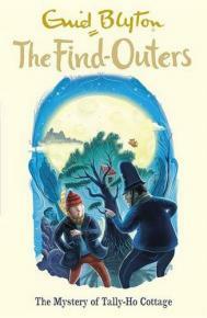 The Find-Outers: The Mystery of Tally-Ho Cottage by Enid Blyton