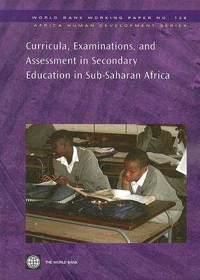 Curricula, Examinations, and Assessment in Secondary Education in Sub-Saharan Africa by World Bank