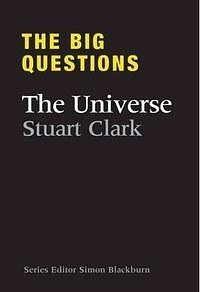 Big Questions The Universe by Stuart Clark, Stuart Clark