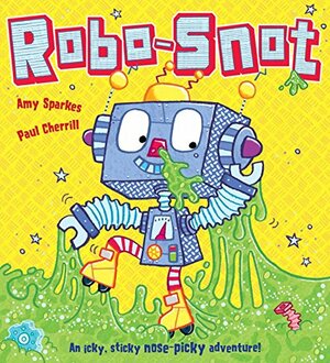 Robo-Snot by Amy Sparkes