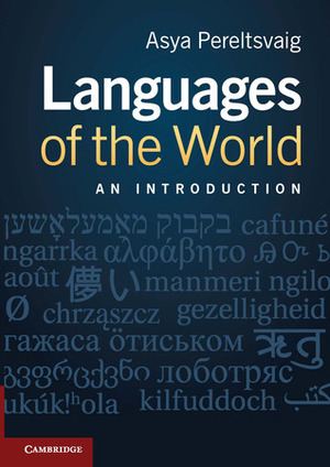 Languages of the World: An Introduction by Asya Pereltsvaig
