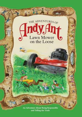 The Adventures of Andy Ant: Lawn Mower on the Loose by Gerald D. O'Nan