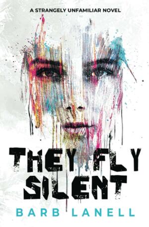 They Fly Silent by Barb Lanell
