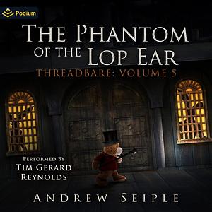 The Phantom of the Lop Ear by Andrew Seiple