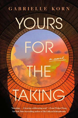 Yours for the Taking: A Novel by Gabrielle Korn