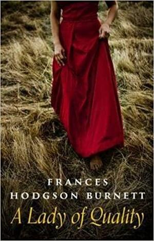 A Lady of Quality by Frances Hodgson Burnett