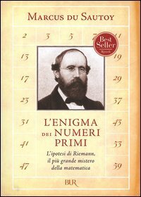 L'enigma dei numeri primi. L'ipotesi di Riemann, il più grande mistero della matematica by Marcus du Sautoy