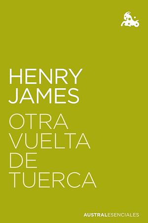 Otra vuelta de tuerca by Henry James