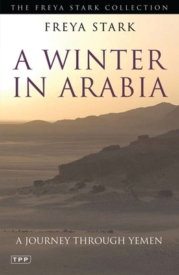 A Winter in Arabia: A Journey Through Yemen by Freya Stark