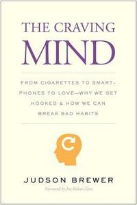 The Craving Mind by Judson Brewer