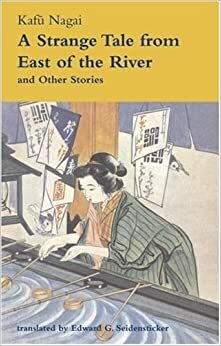 O poveste neobişnuită la răsărit de râul Sumida by Kafū Nagai