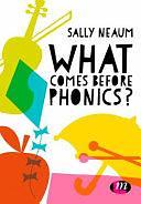 What comes before phonics? by Sally Neaum