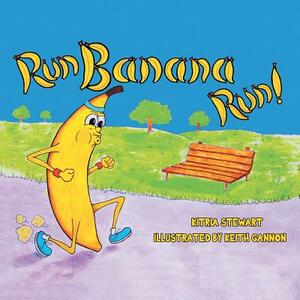 Run Banana Run! by Kitria Stewart