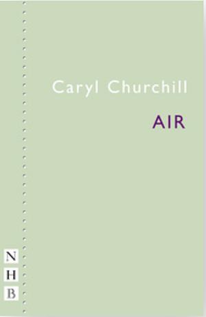 Air by Caryl Churchill