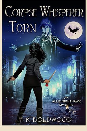 Corpse Whisperer Torn by H. R. Boldwood