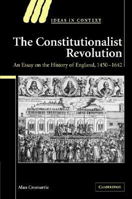 The Constitutionalist Revolution by Alan Cromartie