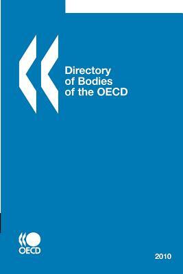 Directory of Bodies of the OECD 2010 by Oecd Publishing