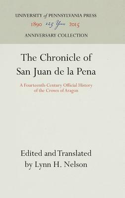 The Chronicle of San Juan de la Pena: A Fourteenth-Century Official History of the Crown of Aragon by 